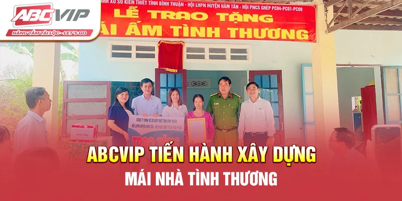 ABCVIP tiến hành xây dựng mái nhà tình thương