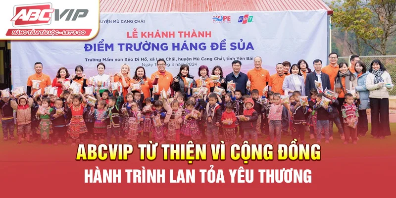 ABCVIP Từ Thiện Vì Cộng Đồng – Hành Trình Lan Tỏa Yêu Thương